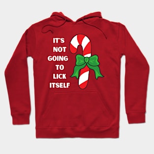 It's not going to lick itself Hoodie